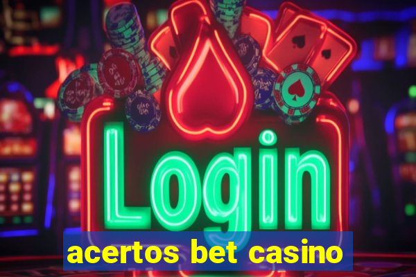 acertos bet casino